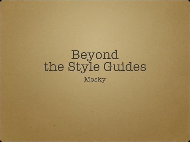 Beyond the Style Guides