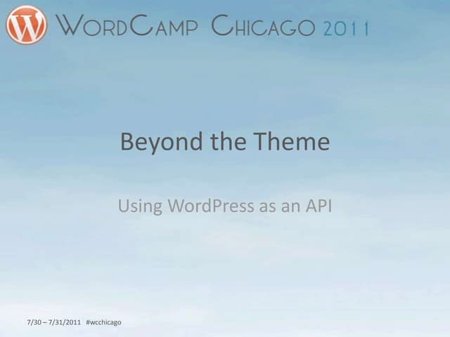 Beyond the Theme - Using WordPress as an API