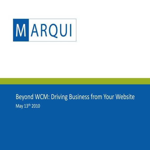 Beyond WCM: Driving Business from Your Website
