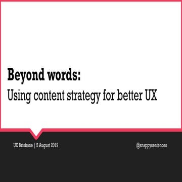 Beyond words - using content strategy for better ux