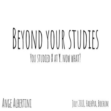 Beyond your studies