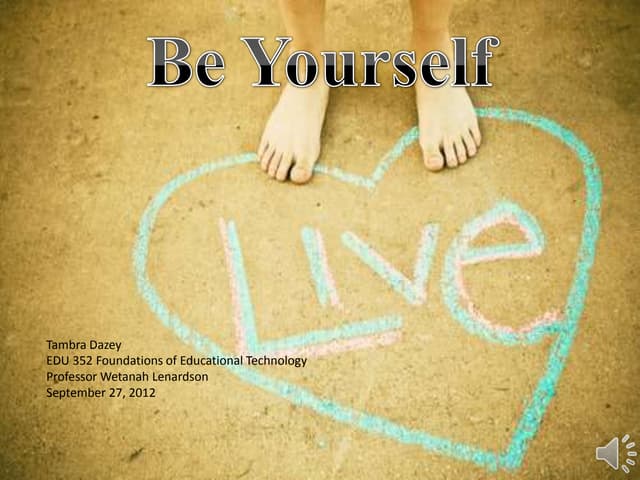 Be yourself