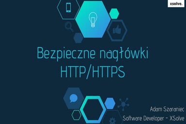 Piątek z XSolve - Bezpieczne nagłówki HTTP