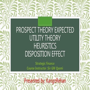 Expected utility theory, Prospect Theory, Disposition effect , Heuristics and biases 