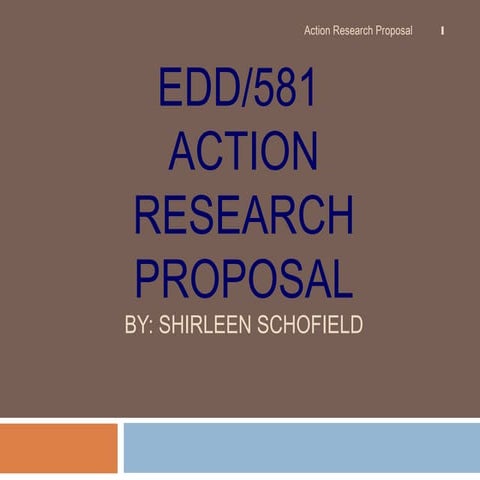 edd581_r2_actionresearchproposaltemplateshirleens%2B2