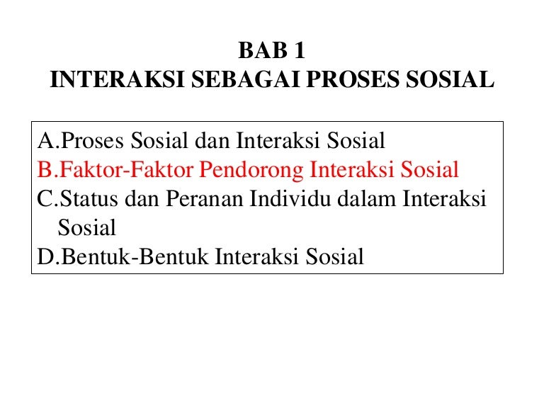 B Faktor Faktor Pendorong Interaksi Sosial