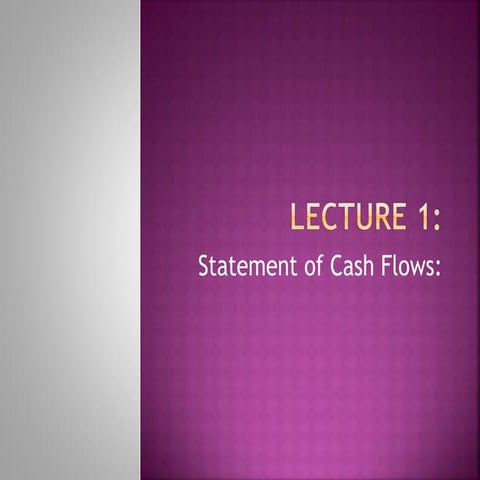 statement of cash flow  and statement of retained earnings.