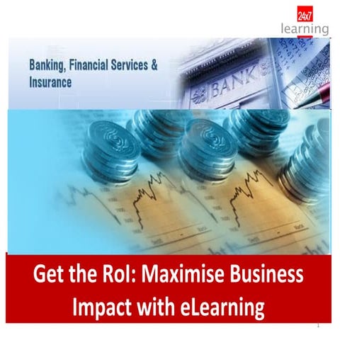 Get the RoI: Maximise Business Impact with eLearning