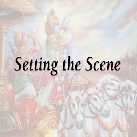 Bhagavad Gita Setting the scene