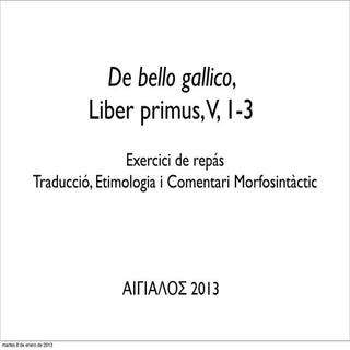 De Bello Gallico, I, V 1-3