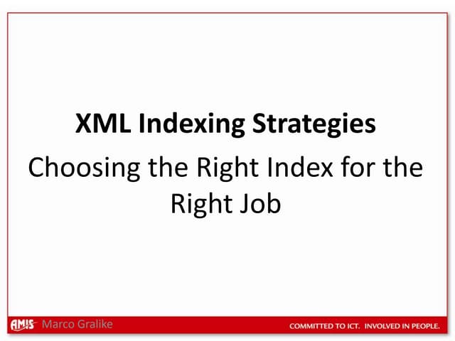 BGOUG 2012 - XML Index Strategies