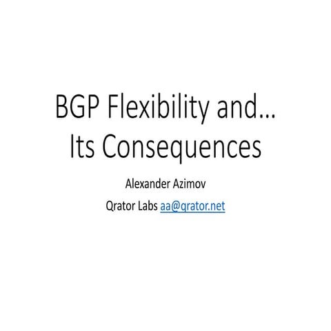 BGP Flexibility and Its Consequences