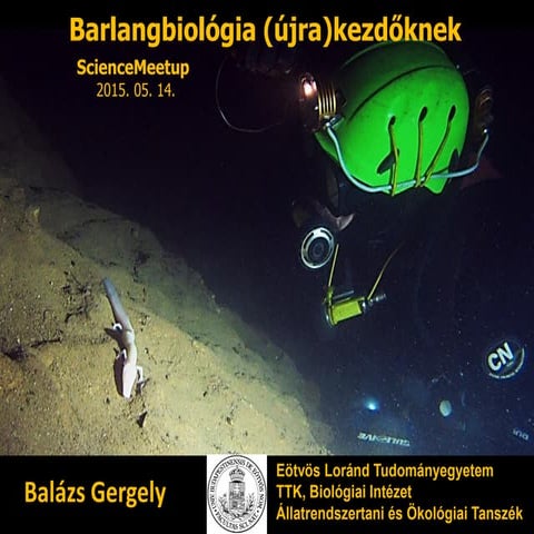 BpSM 2015.05. - Balázs Gergely: Barlangbiológia (újra)kezdőknek