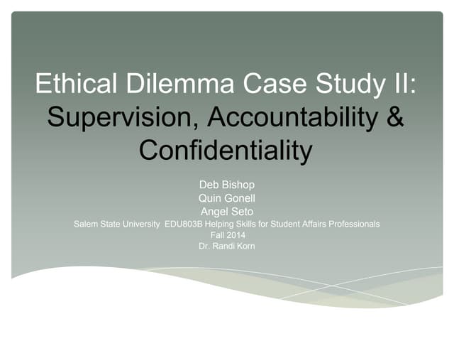 Ethical Dilemma Case Study II: Supervision, Accountability, and Confidentiality