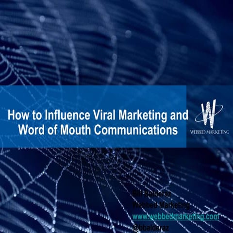 How to Influence Viral Marketing and Word of Mouth Communications