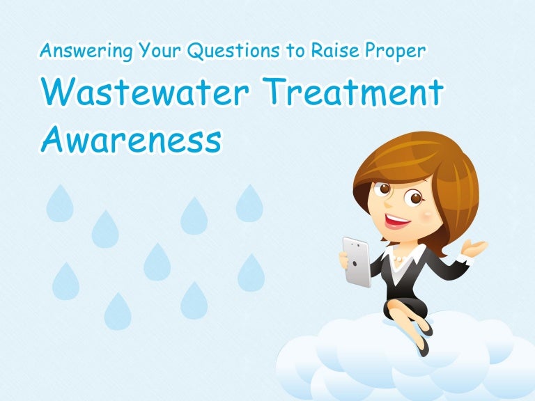 Answering Your Questions to Raise Proper Wastewater Treatment Awarene…