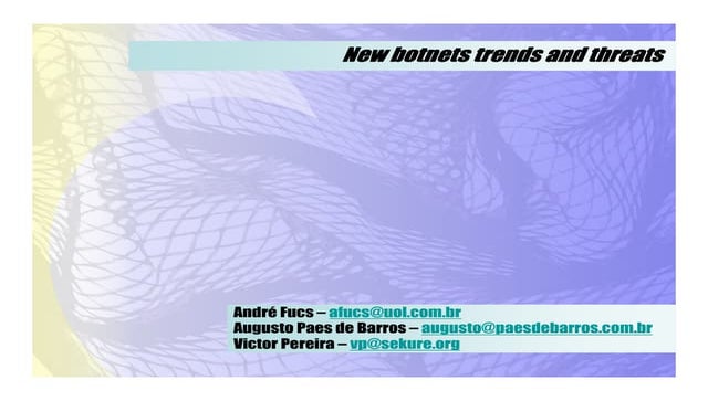 New Botnets Trends and Threats (BH Europe 2007)
