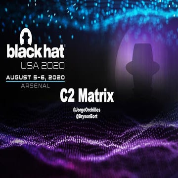 Blackhat 2020 Arsenal - C2 Matrix