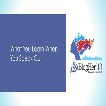 What You Learn When You Speak Out - BlogHer 2013 Chicago