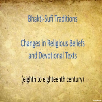 Bhakti and Sufi Traditions from 8th to 18 th Century.pptx