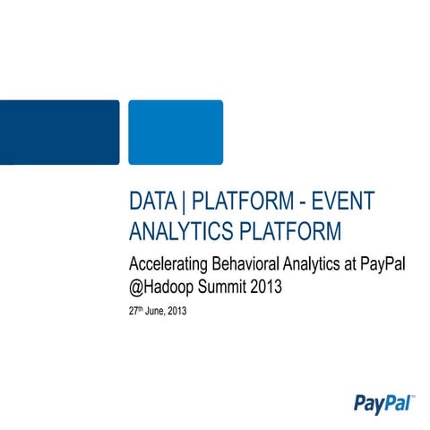 EAP - Accelerating behavorial analytics at PayPal using Hadoop