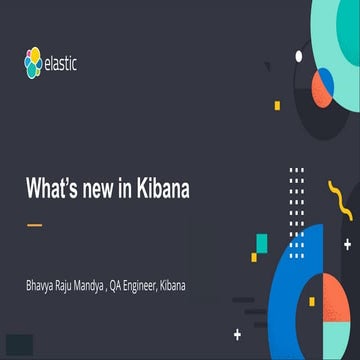 What's new in Kibana - Elastic meetup