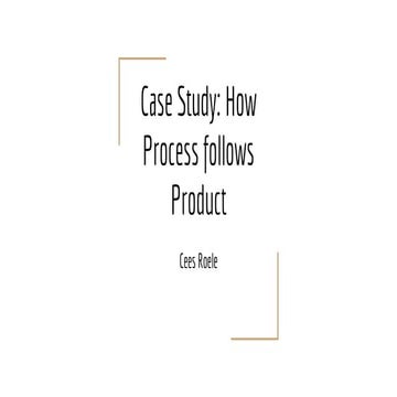 Cees Roele - Case Study: How Process Follows Product