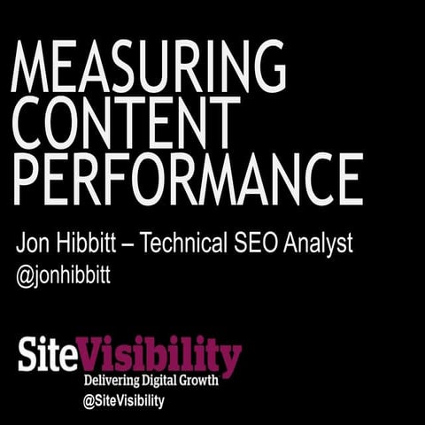 Measuring Content Performance - Jon Hibbitt