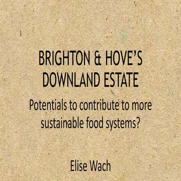 Brighton and Hove's Downland Estate - potentials to contribute to more sustainable food systems? 