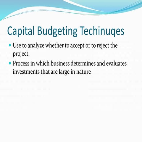 Capital Budgeting techniques.. 