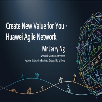 Create New Value for You - Huawei Agile Network