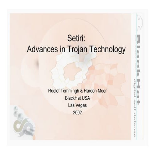 Setiri : Advances in trojan technology