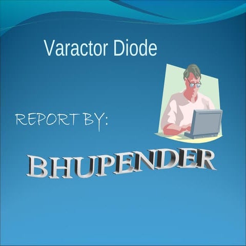 Analog Electronics  ppt on  Varactor Diodes by Being topper