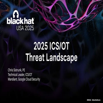 Black Hat USA 2025 - Micro ICS Summit - ICS/OT Threat Landscape