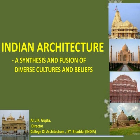 INDIAN ARCHITECTURE   - A SYNTHESIS AND FUSION OF  DIVERSE CULTURES AND BELIEFS