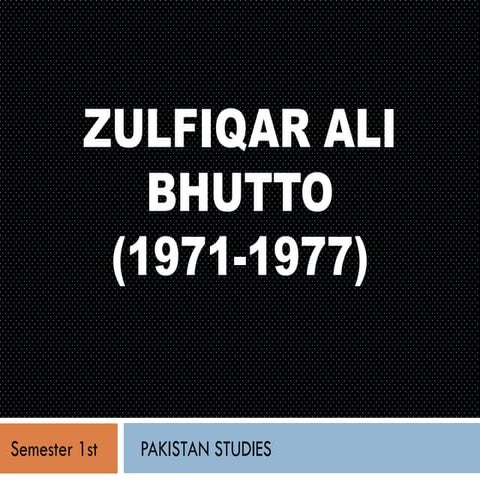 Zulfiqar Ali Bhutto Regime 1971-77 Pakistan