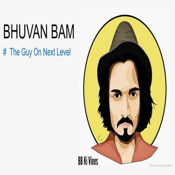 Bhuvan Bam - The Guy On Next Level | PPTX