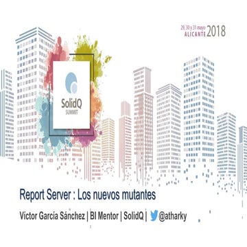 SolidQ Summit 2018 - Report Server: Nuevos mutantes