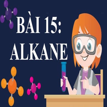 Bài giảng ALkane trong giảng dạy thpt 2018 | PPTX