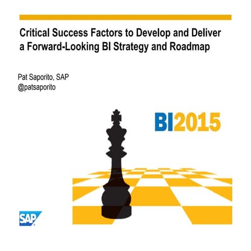 Critical success factors to develop and deliver a forward-looking BI strategy...