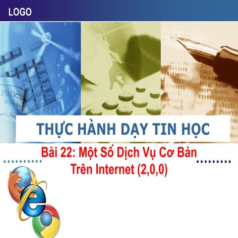BÀI 22: MỘ SỐ DỊCH VỤ CƠ BẢN CỦA INTERNET