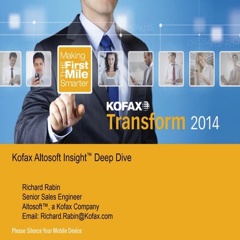 Transform 2014: Kofax Altosoft™ Insight - Deep Dive