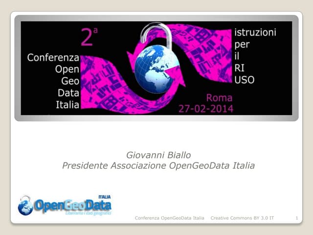 OpenGeoData Italia - Giovanni Biallo "Cosa riusiamo? Da dove lo prendiamo? Do...