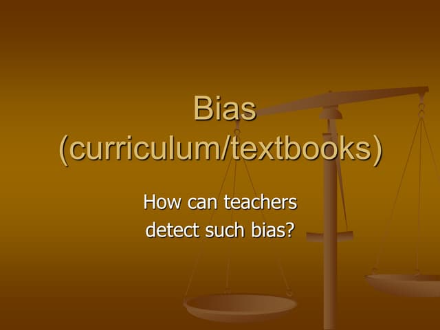 Bias In Textbooks Curriculum 1 Ppt Bias In Textbooks Curriculum 1 Ppt
