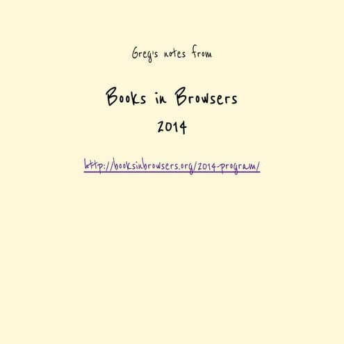 Greg's notes from Books in Browsers 2014