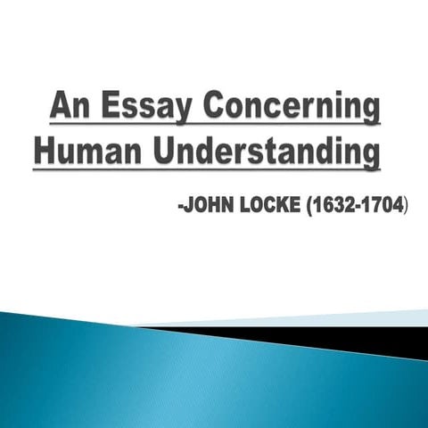 AN ESSAY CONCERING HUMAN UNDERSTANDING