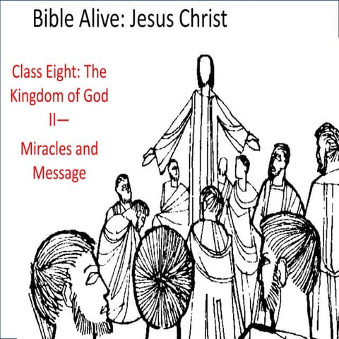Bible Alive Jesus Christ 008: “The Kingdom of God II--Miracles and Message”