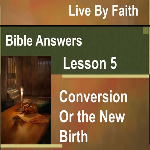 Bible answers 5 - Conversion of the new birth