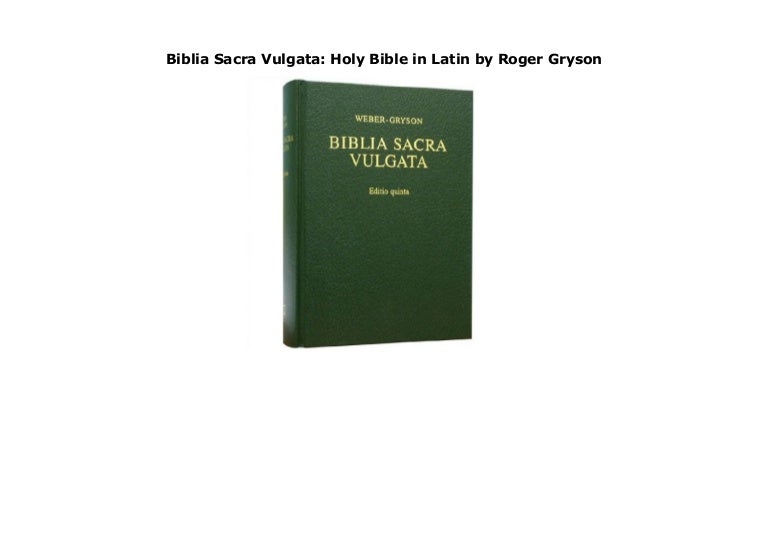 Biblia Sacra Vulgata Holy Bible In Latin By Roger Gryson
