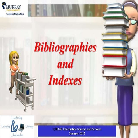 Bibliographies and Indexes